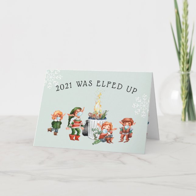 2021 Was Elfed Up | Funny 2021 Dumpster Fire Card (Front)