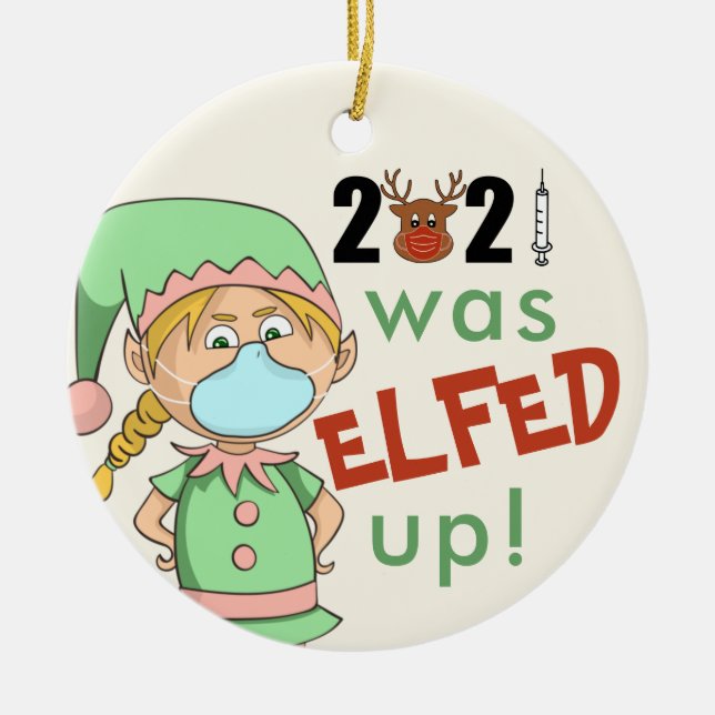 2021 Was Elfed Up Funny Christmas Tree Ornament (Front)