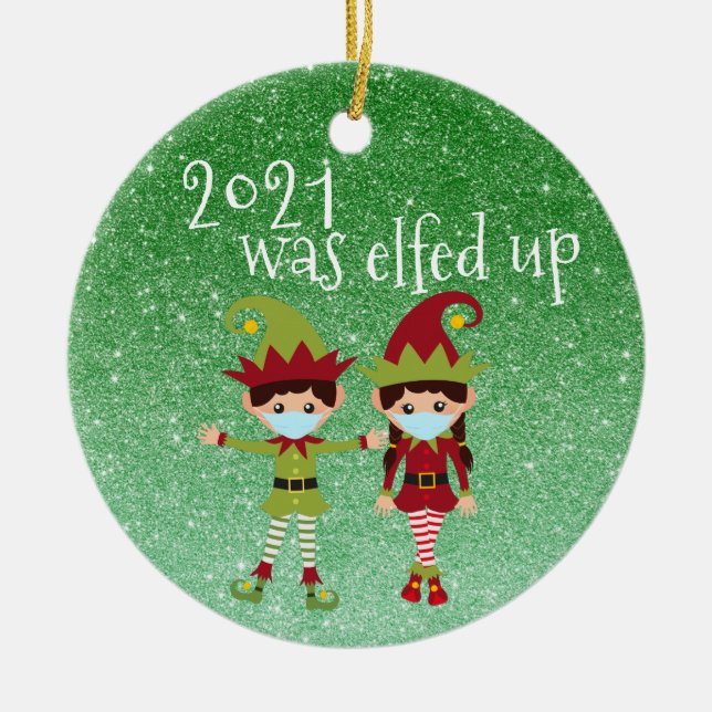 2021 Was Elfed Up Funny Covid Face mask Glitter Ceramic Ornament (Front)