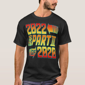 2022 is the part 3 of 2020 T-Shirt