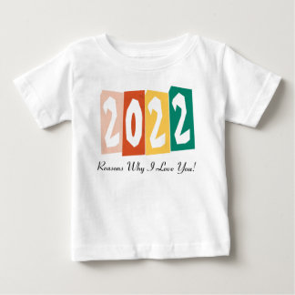 2022 Reasons Why I Love You Baby T-Shirt
