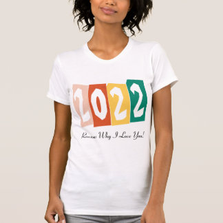 2022 Reasons Why I Love You | Personalized  T-Shirt