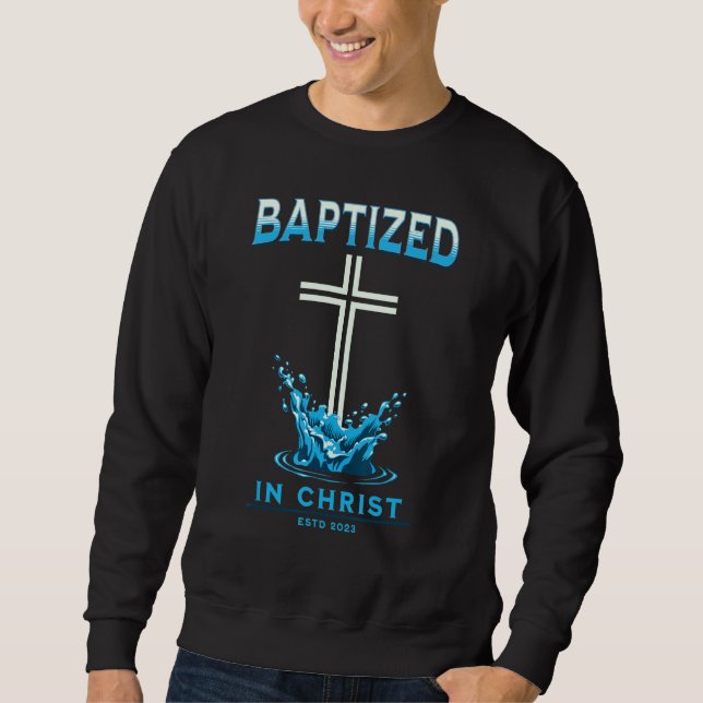 2023 Christian Baptism BAPTIZED-IN-CHRIST Keepsake Sweatshirt (Front)
