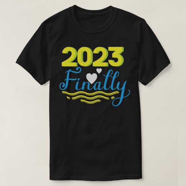 2023 Finally T-Shirt (Design Front)