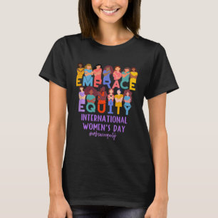 2023 International Women's Day IWD Embrace Equity T-Shirt