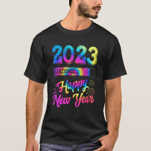 2023 Loading Tie Dye Happy New Year 31st December  T-Shirt