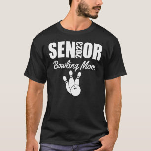 2023 Senior Bowling Mom Bowling Team Parent Helper T-Shirt