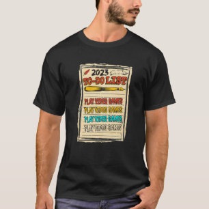 2023 To Do List Play Video Games Sarcastic New Yea T-Shirt
