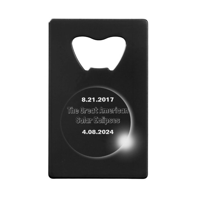 2024 & 2017 Double Dated Solar Eclipse Credit Card Bottle Opener (Front)