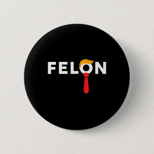 2024 America's Favorite Convicted Felon May 2024 2 Inch Round Button