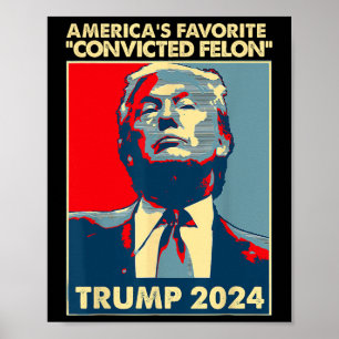 2024 America's Favourite Convicted Felon American  Poster