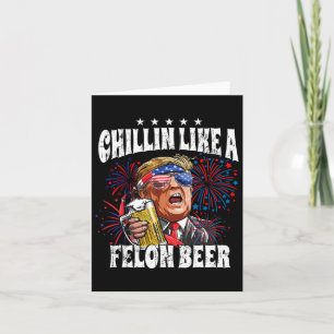 2024 Chillin Like A Felon Beer Card