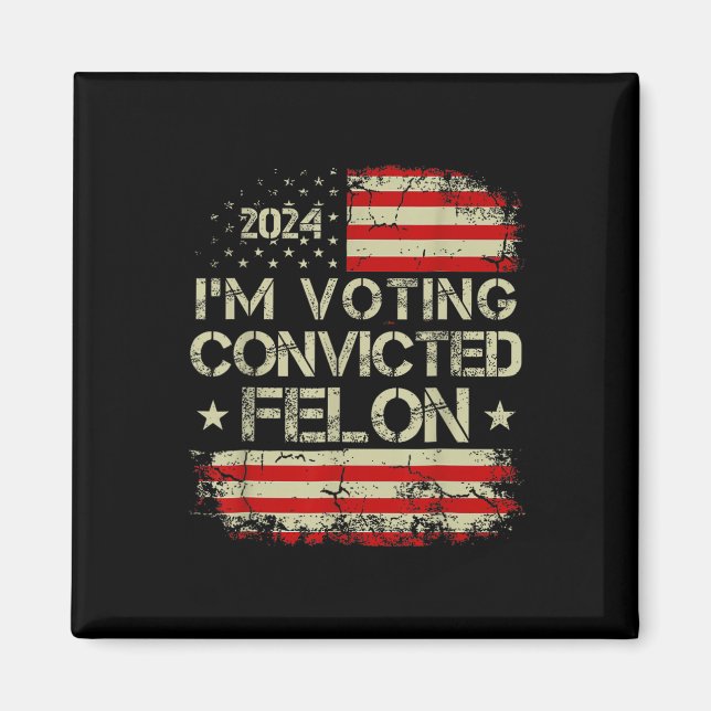 2024 Convicted Felon10  Magnet (Front)