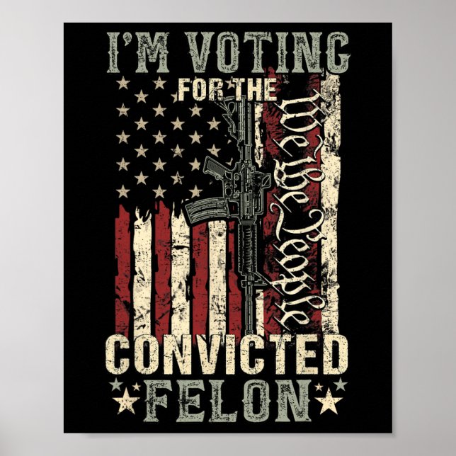 2024 Convicted Felon17  Poster (Front)
