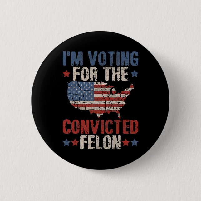 2024 Convicted Felon1  2 Inch Round Button (Front)