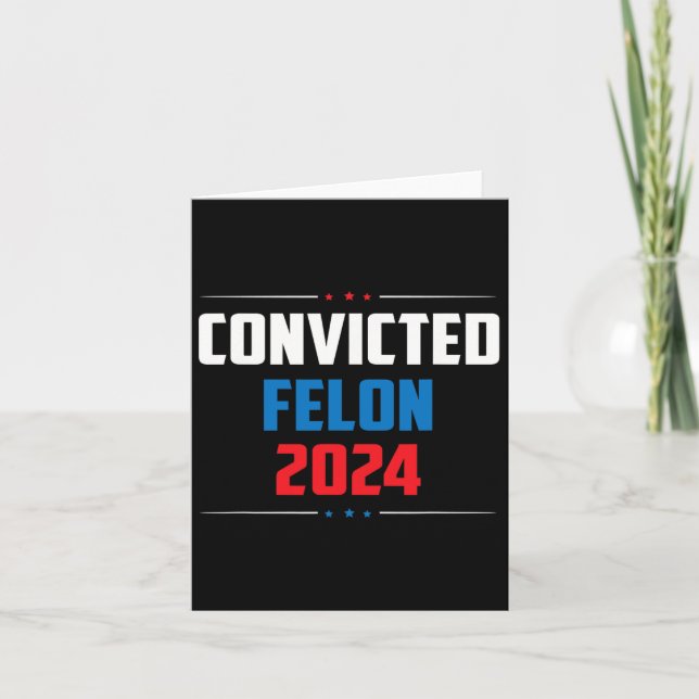 2024 Convicted Felon24  Card (Front)