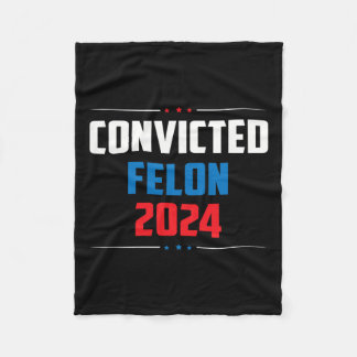 2024 Convicted Felon24  Fleece Blanket
