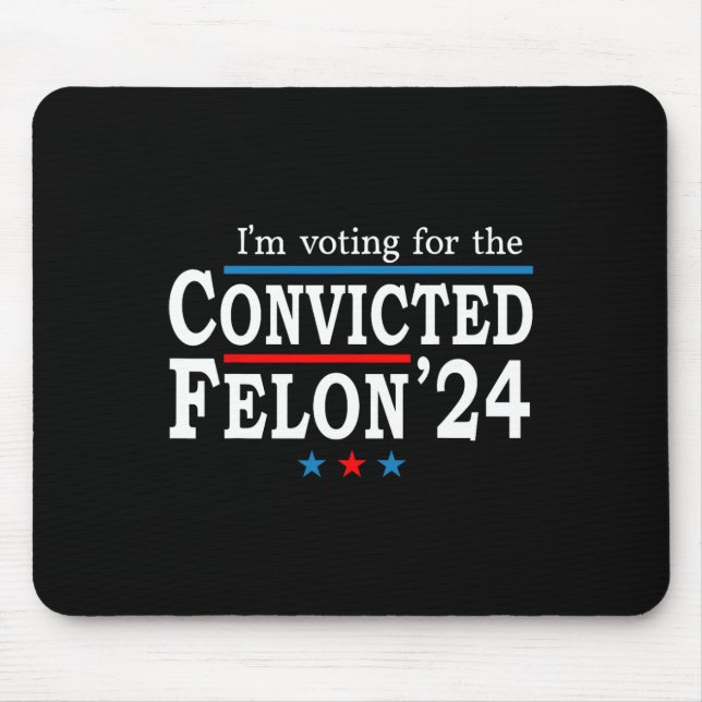 2024 Convicted Felon26  Mouse Pad (Front)