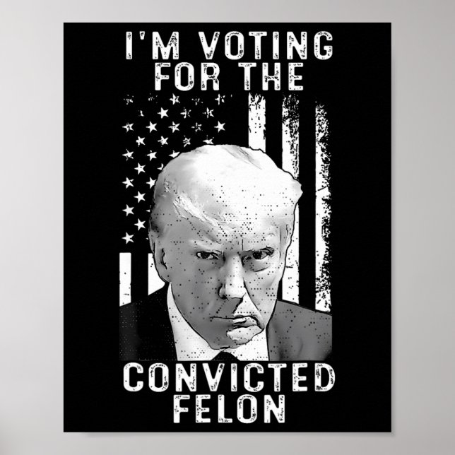 2024 Convicted Felon27  Poster (Front)