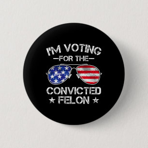 2024 Convicted Felon29 2 Inch Round Button