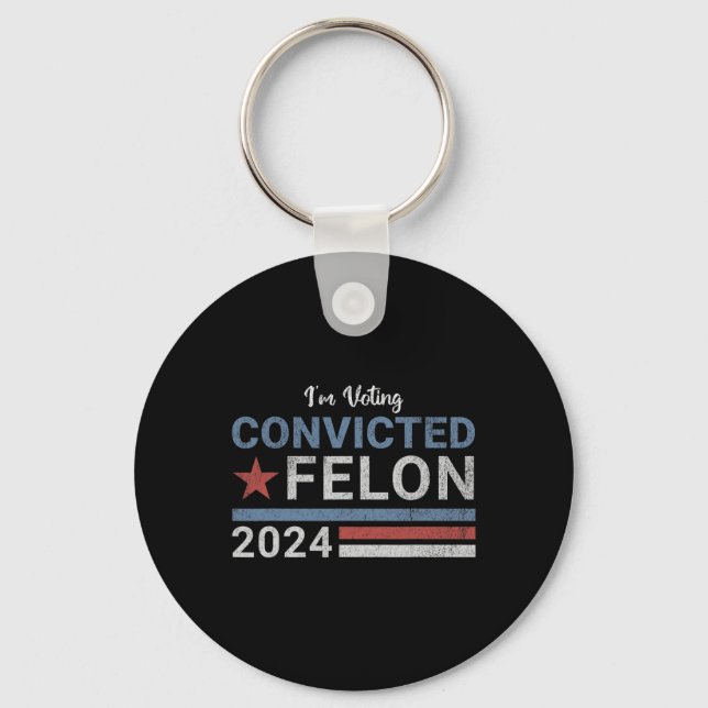 2024 Convicted Felon6  Keychain (Front)