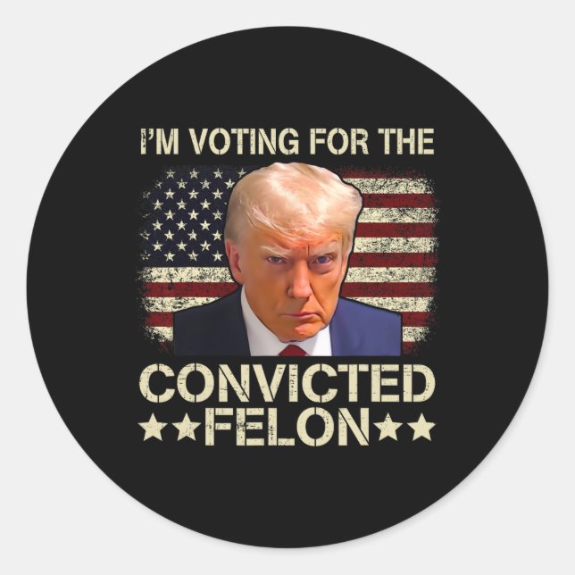 2024 Convicted Felon  Classic Round Sticker (Front)