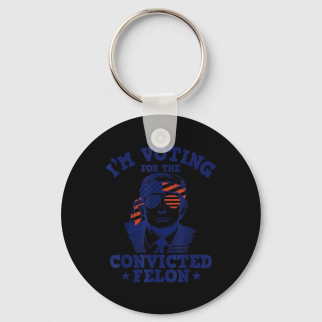 2024 Convicted Felon I'm Voting Convicted Felon 20 Keychain (Front)