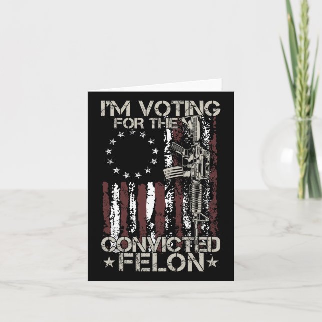 2024 Convicted Felon - I'm Voting Convicted Felon  Card (Front)
