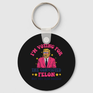2024 Convicted Felon - I'm Voting Convicted Felon Keychain