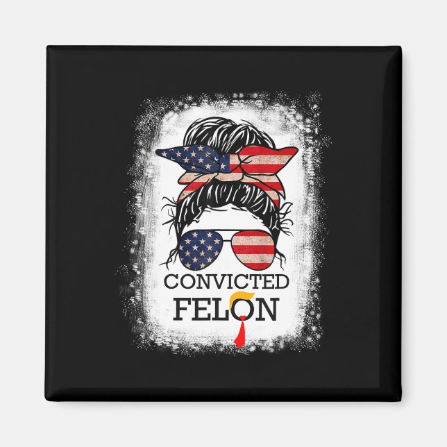 2024 Convicted Felon&#   Magnet (Front)