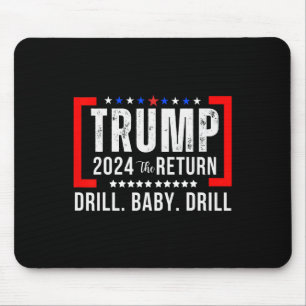 2024 Drill Baby Funny Trump Lovers Vote For Trump Mouse Pad