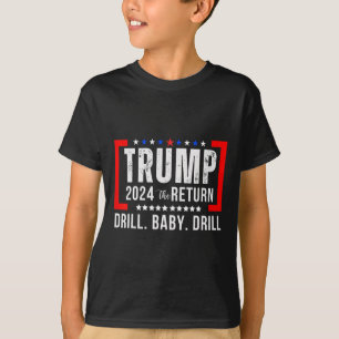 2024 Drill Baby Funny Trump Lovers Vote For Trump T-Shirt