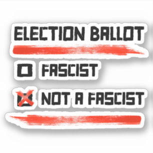 2024 Election Ballot: Vote Not A Fascist