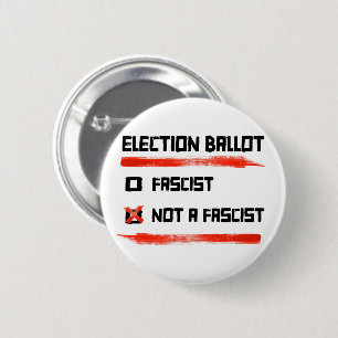 2024 Election Ballot: Vote Not A Fascist 2 Inch Round Button