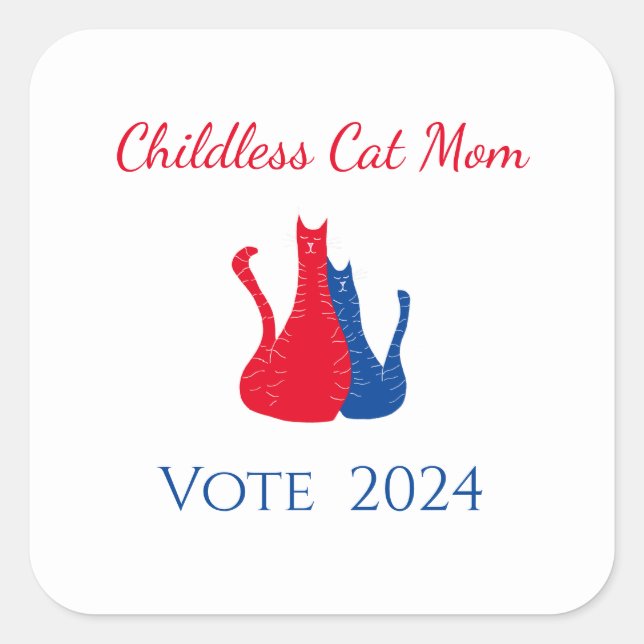 2024 Election Childless Cat Mom Red White Blue  Square Sticker (Front)