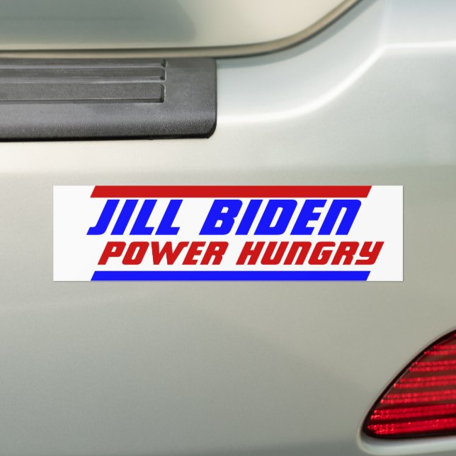 2024 election President JILL BIDEN Power Hungry  Bumper Sticker (On Car)
