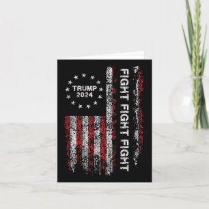 2024 Fight Fight Fight - Trump President Election  Card