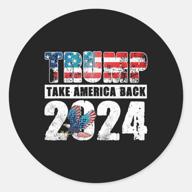 2024 Flag Take America Back 4th Of July Trump 2024 Classic Round Sticker (Front)