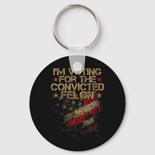 2024 - I'm Voting Convicted Felon 2024 On Back  Keychain (Front)