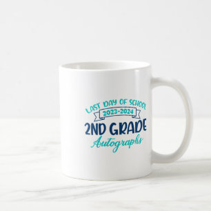 2024 Last Day Of School Autograph 2nd Grade Gradua Coffee Mug