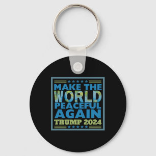 2024 Make The World Peaceful Again Peace Thru Stre Keychain