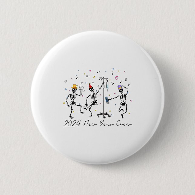 2024 New Year Crew Skeleton Dancing Funny Nurse Ic 2 Inch Round Button (Front)