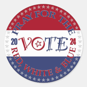 2024 Pray For The Red, White and Blue VOTE Script Classic Round Sticker