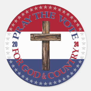 2024 Pray The Vote For God and Country with Cross Classic Round Sticker