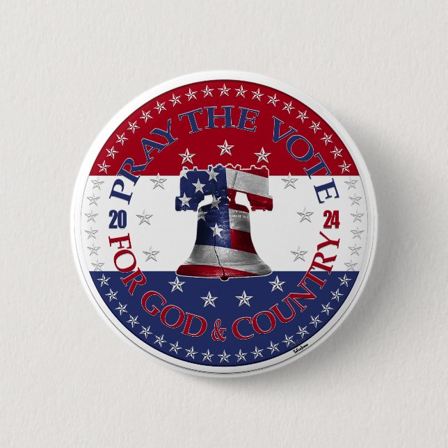 2024 Pray The Vote For God Country Liberty Bell 2 Inch Round Button (Front)