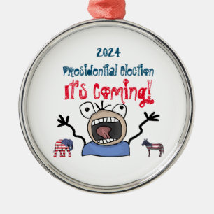 2024 Presidential Election, It's Coming! Metal Ornament