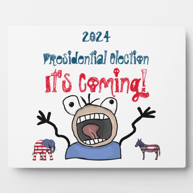 2024 Presidential Election, It's Coming! Plaque (Front)
