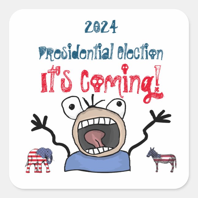 2024 Presidential Election, It's Coming! Square Sticker (Front)