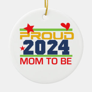 2024 Proud Mom To Be Future Mom Ceramic Ornament