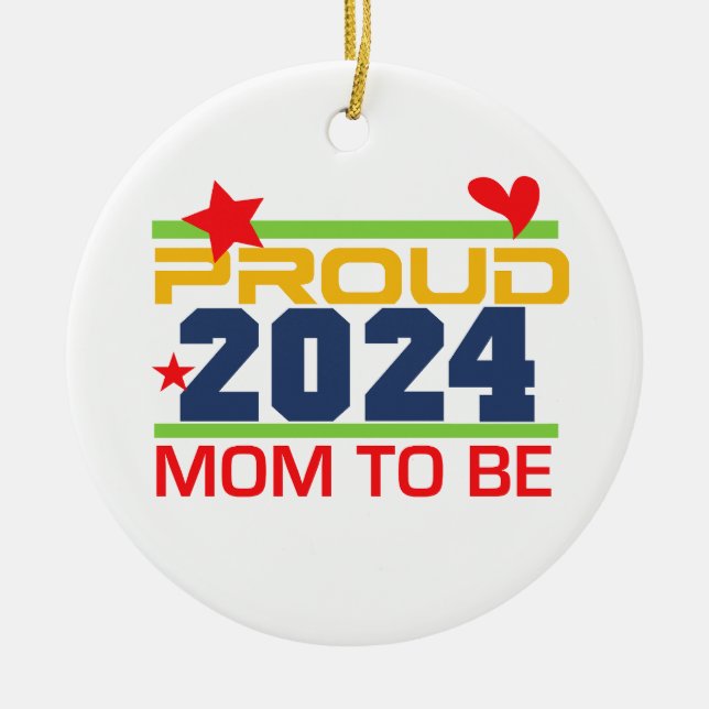 2024 Proud Mom To Be Future Mom Ceramic Ornament (Front)